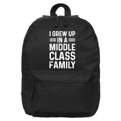 I Grew Up In A Middle Class Family 16 in Basic Backpack