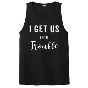 I Get Us Into Trouble Set Funny Gift Matching Best Friend Great Gift PosiCharge Competitor Tank