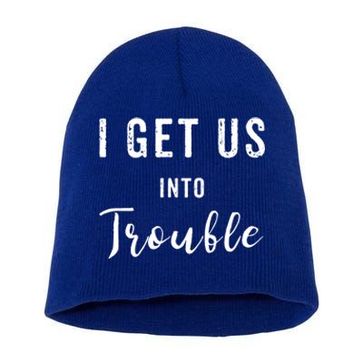 I Get Us Into Trouble Set Funny Gift Matching Best Friend Great Gift Short Acrylic Beanie