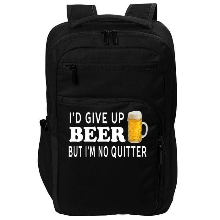 I'd Give Up Beer But I'm No Quitter Funny - Unisex Impact Tech Backpack