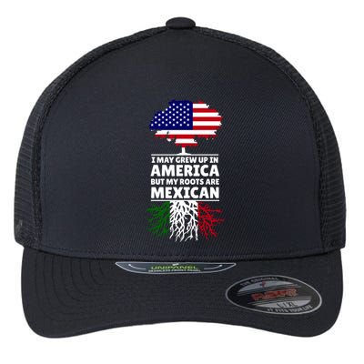 I Grew Up In America But My Roots Are Mexican Flexfit Unipanel Trucker Cap