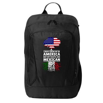 I Grew Up In America But My Roots Are Mexican City Backpack