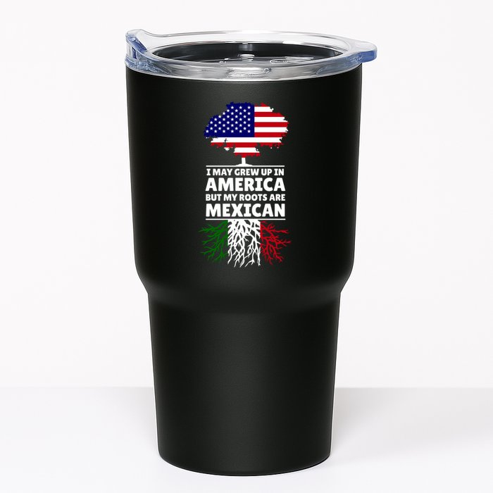 I Grew Up In America But My Roots Are Mexican Tumbler