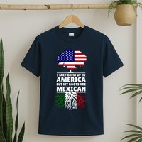 I Grew Up In America But My Roots Are Mexican T-Shirt
