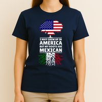 I Grew Up In America But My Roots Are Mexican T-Shirt