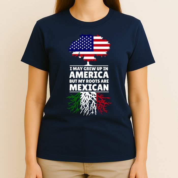 I Grew Up In America But My Roots Are Mexican T-Shirt