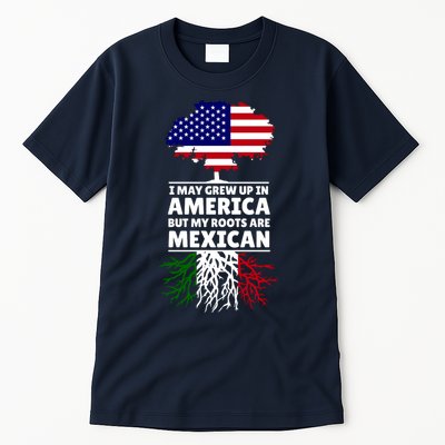 I Grew Up In America But My Roots Are Mexican Tall T-Shirt