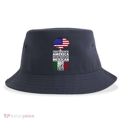 I Grew Up In America But My Roots Are Mexican Sustainable Bucket Hat