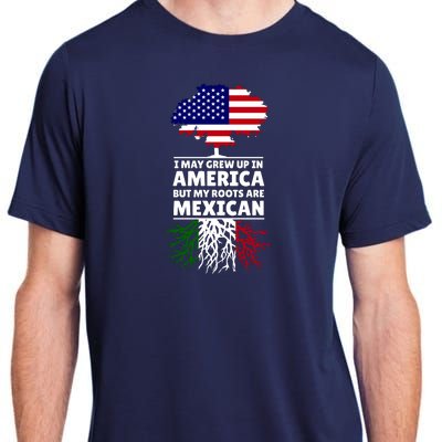 I Grew Up In America But My Roots Are Mexican Adult ChromaSoft Performance T-Shirt