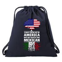I Grew Up In America But My Roots Are Mexican Drawstring Bag