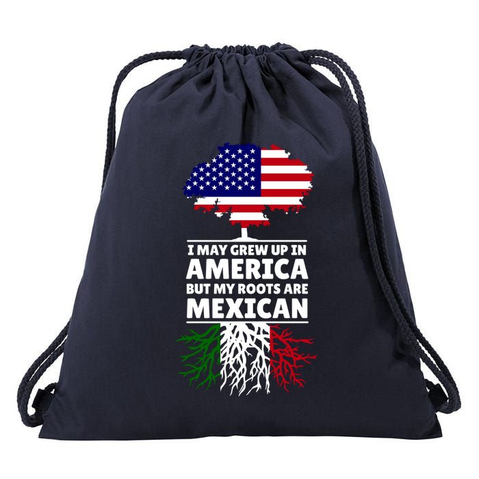 I Grew Up In America But My Roots Are Mexican Drawstring Bag