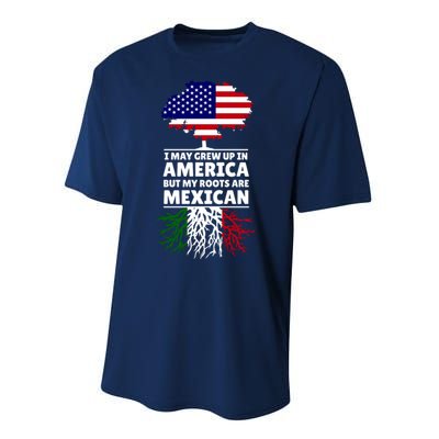 I Grew Up In America But My Roots Are Mexican Performance Sprint T-Shirt