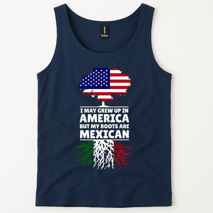I Grew Up In America But My Roots Are Mexican Tank Top