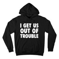 I Get Us Into Out Of Trouble Set Matching Couples Funny Hoodie