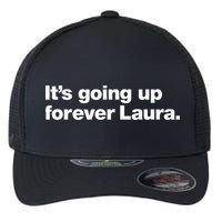 ItS Going Up Forever Laura Bitcoin Saylor Quote Design Flexfit Unipanel Trucker Cap