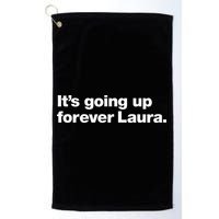 ItS Going Up Forever Laura Bitcoin Saylor Quote Design Golf Towel