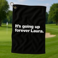 ItS Going Up Forever Laura Bitcoin Saylor Quote Design Golf Towel