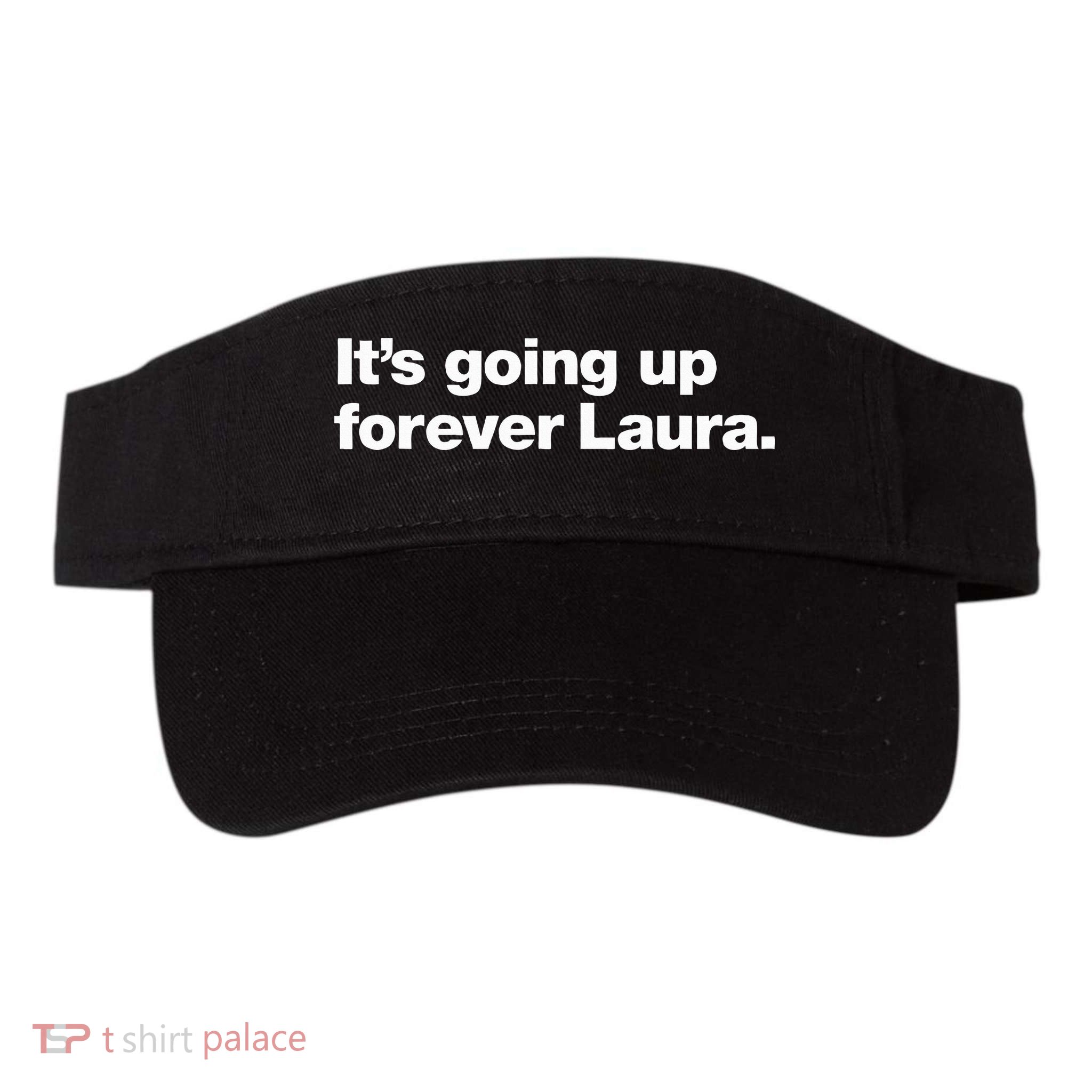 ItS Going Up Forever Laura Bitcoin Saylor Quote Design Visor