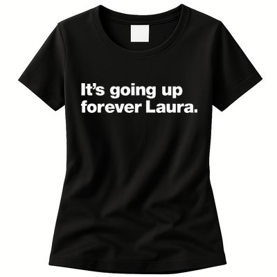 ItS Going Up Forever Laura Bitcoin Saylor Quote Design Womens T-Shirt