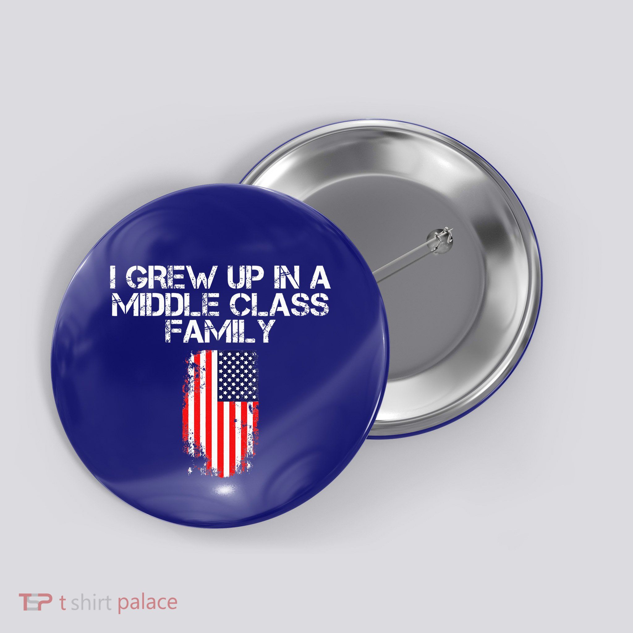 I Grew Up In A Middle Class Family Button