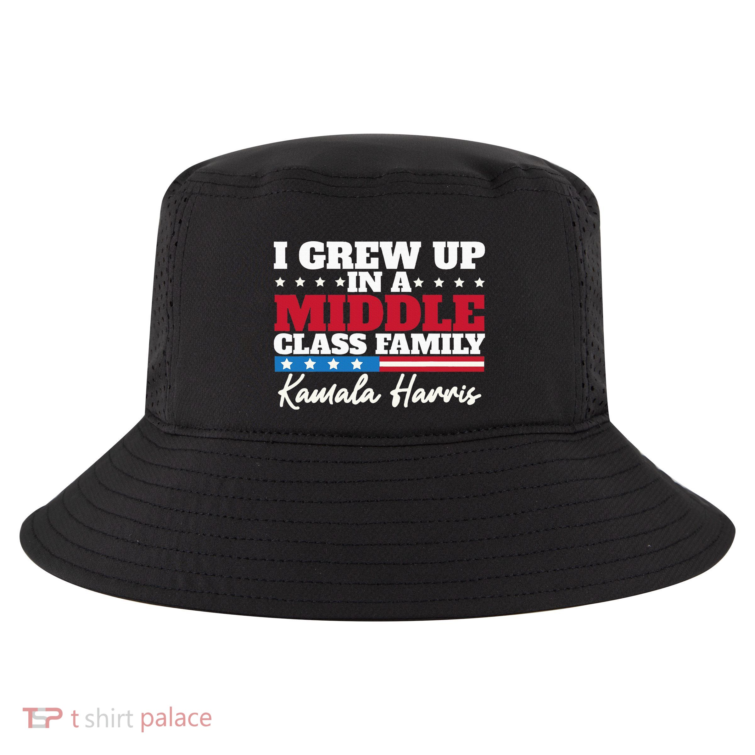 I Grew Up In A Middle Class Family Flag American Kamala Cool Comfort Performance Bucket Hat