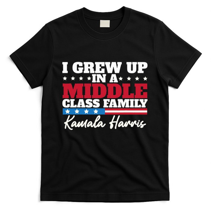 I Grew Up In A Middle Class Family Flag American Kamala T-Shirt