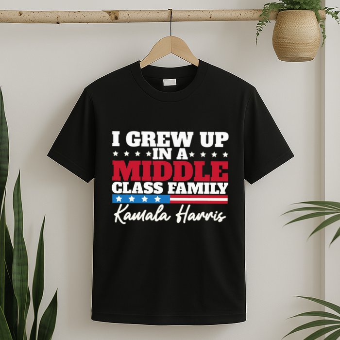 I Grew Up In A Middle Class Family Flag American Kamala T-Shirt