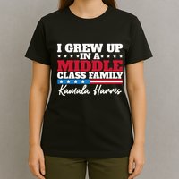 I Grew Up In A Middle Class Family Flag American Kamala T-Shirt