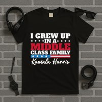 I Grew Up In A Middle Class Family Flag American Kamala T-Shirt