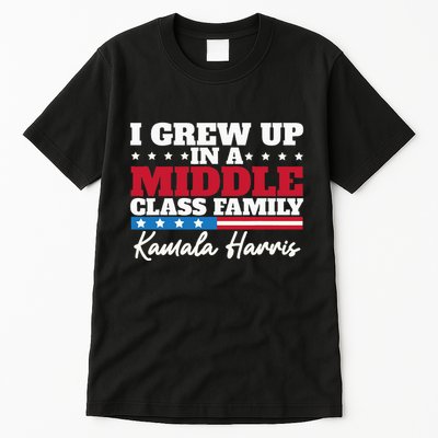 I Grew Up In A Middle Class Family Flag American Kamala Tall T-Shirt