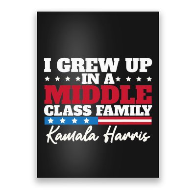 I Grew Up In A Middle Class Family Flag American Kamala Poster