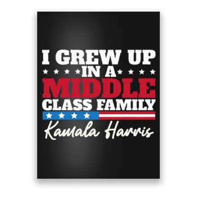 I Grew Up In A Middle Class Family Flag American Kamala Poster