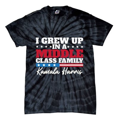 I Grew Up In A Middle Class Family Flag American Kamala Tie-Dye T-Shirt