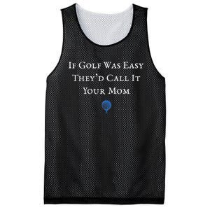 If Golf Was Easy They'd Call It Your Mom  Distressed  Mesh Reversible Basketball Jersey Tank