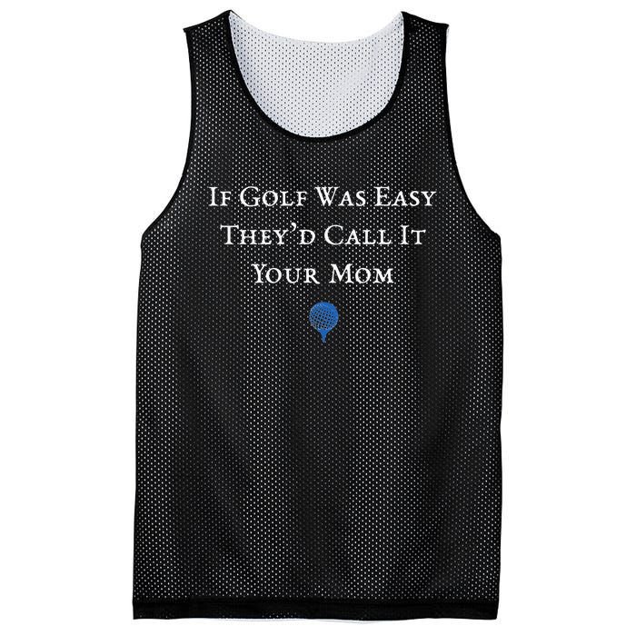 If Golf Was Easy They'd Call It Your Mom  Distressed  Mesh Reversible Basketball Jersey Tank