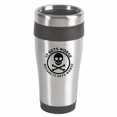 It Gets Worse Before It Gets Worse 16oz Travel Tumbler