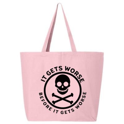 It Gets Worse Before It Gets Worse 25L Jumbo Tote