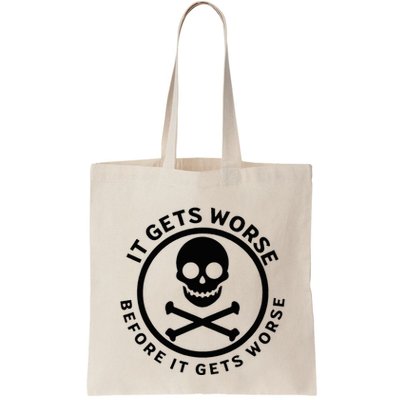 It Gets Worse Before It Gets Worse Bag