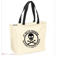 It Gets Worse Before It Gets Worse Zip Tote Bag