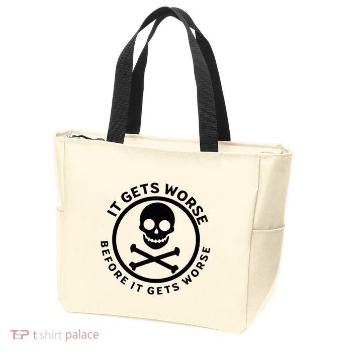 It Gets Worse Before It Gets Worse Zip Tote Bag
