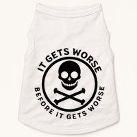 It Gets Worse Before It Gets Worse Doggie Tank