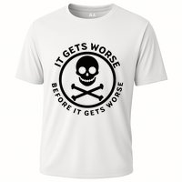 It Gets Worse Before It Gets Worse Performance Shirt