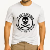 It Gets Worse Before It Gets Worse Performance Shirt