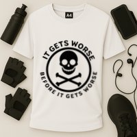 It Gets Worse Before It Gets Worse Performance Shirt