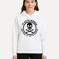 It Gets Worse Before It Gets Worse Hoodie