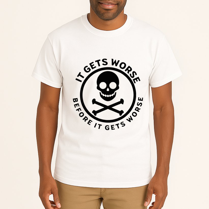 It Gets Worse Before It Gets Worse Tall T-Shirt