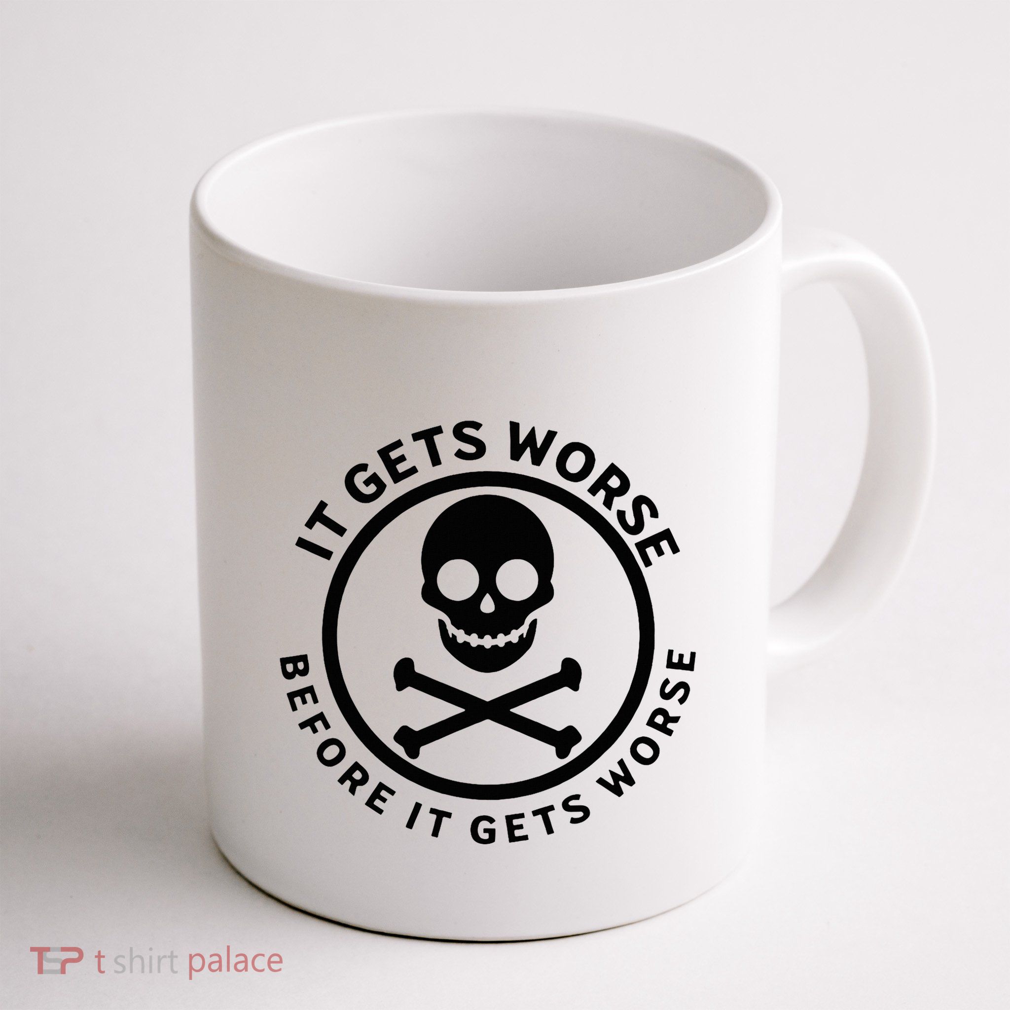 It Gets Worse Before It Gets Worse Mug