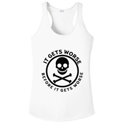 It Gets Worse Before It Gets Worse Ladies PosiCharge Competitor Racerback Tank