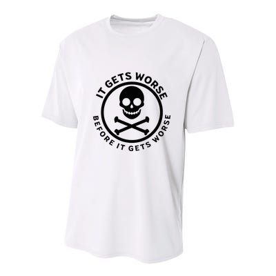 It Gets Worse Before It Gets Worse Youth Performance Sprint T-Shirt