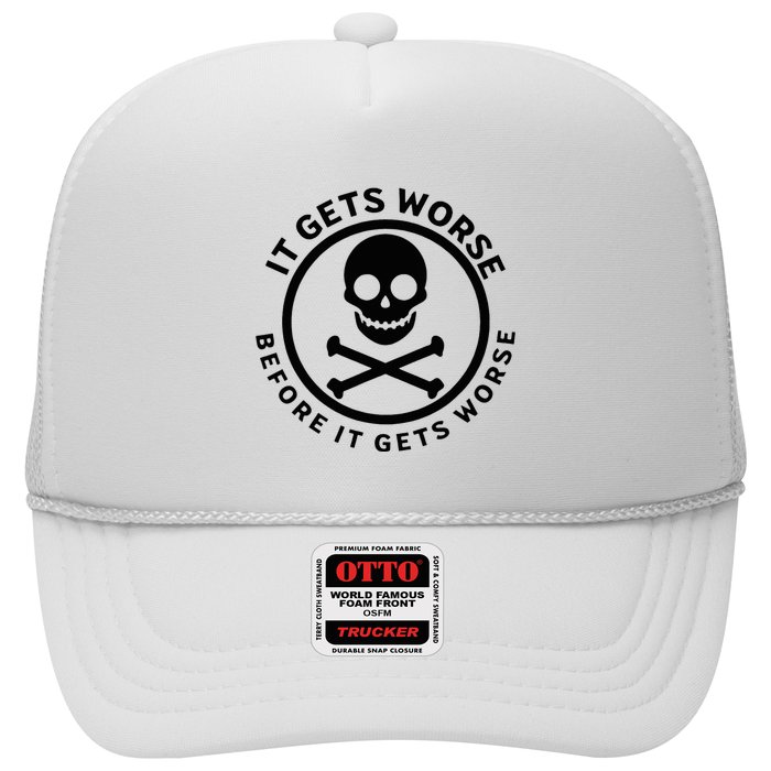 It Gets Worse Before It Gets Worse Hat